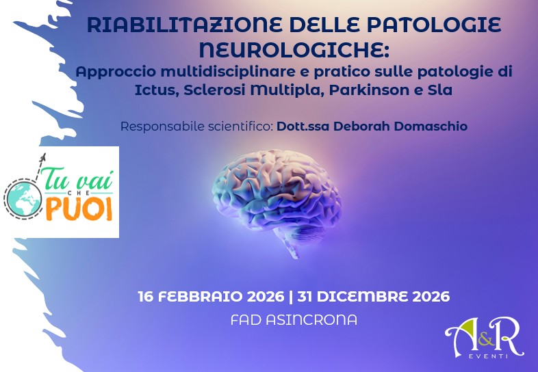 RIABILITAZIONE DELLE PATOLOGIE NEUROLOGICHE: Approccio multidisciplinare e pratico sulle patologie di Ictus, Sclerosi Multipla, Parkinson e Sla - FAD Asincrona