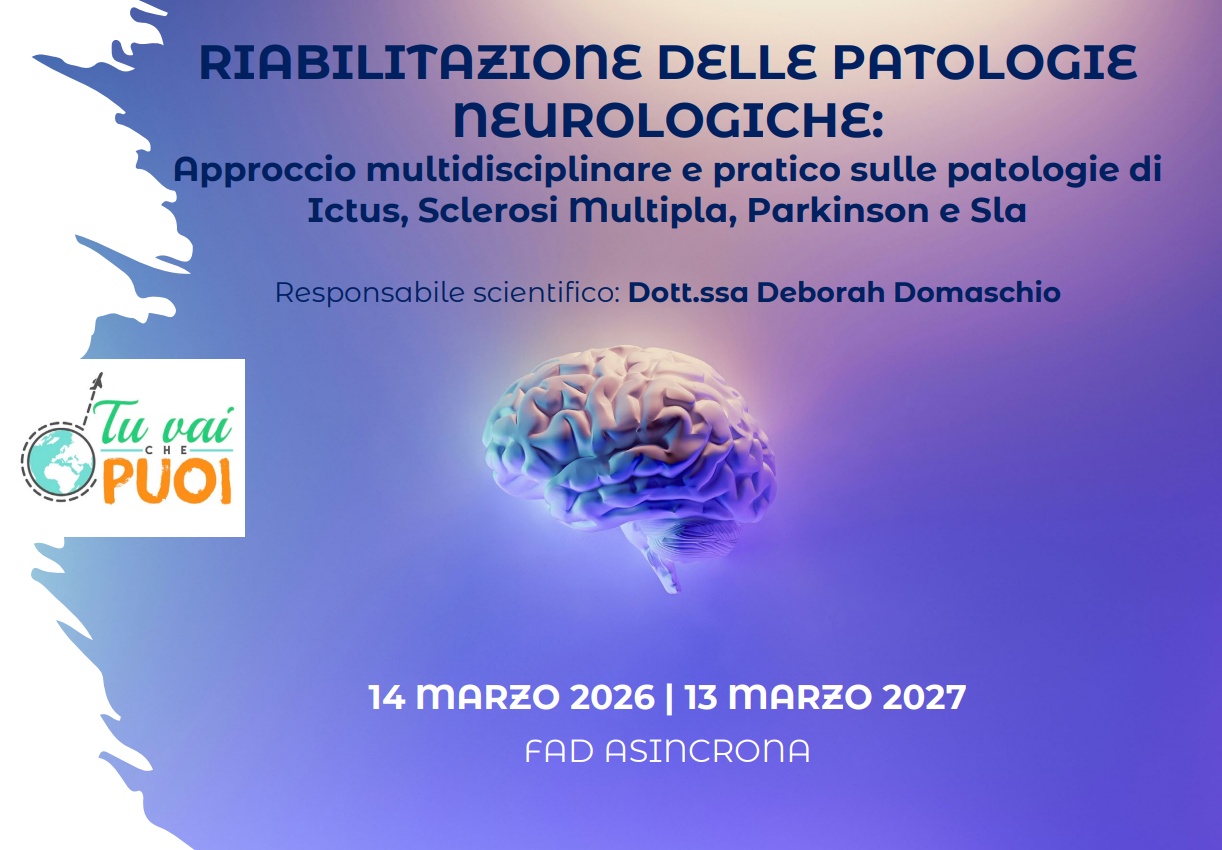 RIABILITAZIONE DELLE PATOLOGIE NEUROLOGICHE: Approccio multidisciplinare e pratico sulle patologie di Ictus, Sclerosi Multipla, Parkinson e Sla - FAD Asincrona