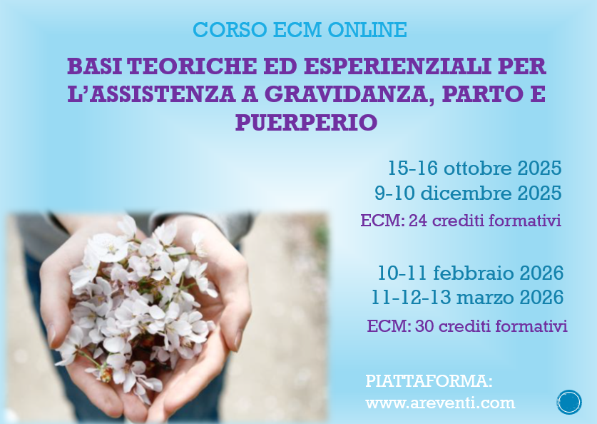 BASI TEORICHE ED ESPERIENZIALI PER L'ASSISTENZA A GRAVIDANZA, PARTO E PUERPERIO