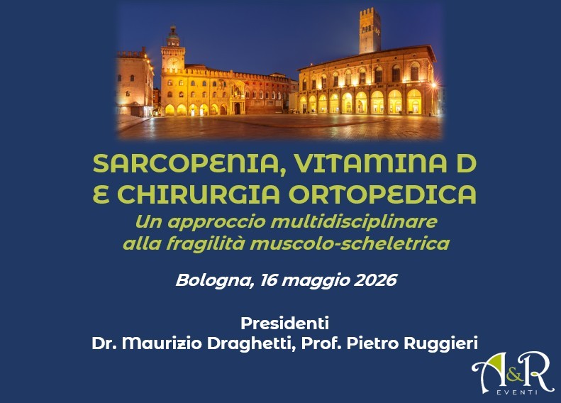 SARCOPENIA, VITAMINA D E CHIRURGIA ORTOPEDICA Un approccio multidisciplinare alla fragilità muscolo-scheletrica